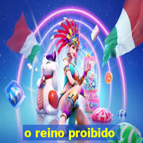 o reino proibido